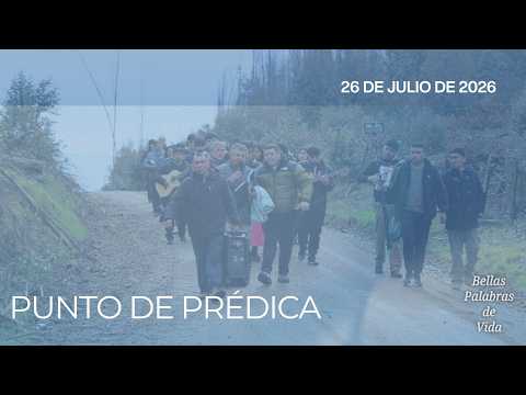 Punto de Prédica Domingo 26 de julio de 2026 | Bellas Palabras de Vida