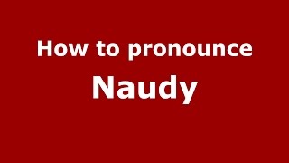 How to pronounce Naudy