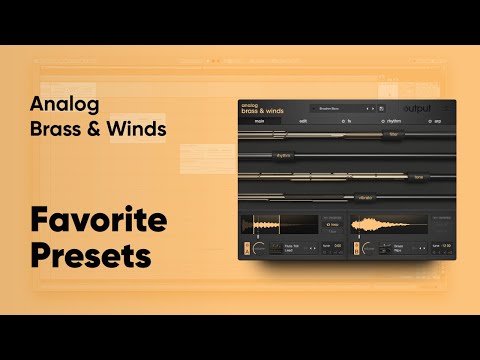 Output ANALOG BRASS & WINDS - Favorite Presets (Updated Spring 2020)
