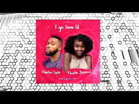 Duktor Sett - I go love you ft Jessica Thato