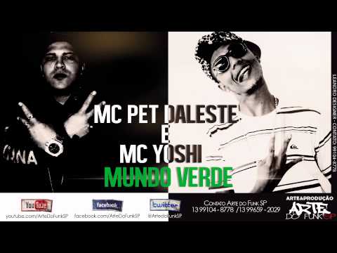 Mc Pet Daleste e MC Yoshi - Mundo Verde - DJ Wilton Lançamento 2014