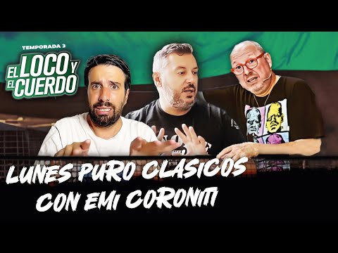 EL LOCO Y EL CUERDO - EPISODIO 127 - CON EMI CORONITI