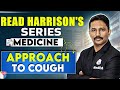 Medicine: Approach to Cough | 4th Year MBBS | Dr. Santosh | Read Harrison's Series
