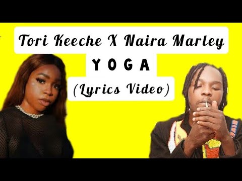 Tori Keeche x Naira Marley - YOGA (Official Video Lyrics )