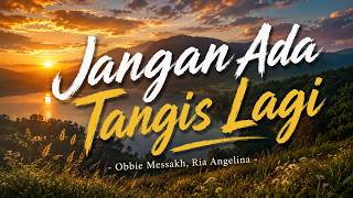 Download lagu Jangan Ada Tangis Lagi 📀 Obbie Messakh, Ria Angelina mp3 Download lagu Jangan Ada Tangis Lagi 📀 Obbie Messakh, Ria Angelina mp3