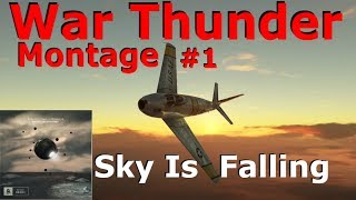 Sky Is Falling, War Thunder Montage #1