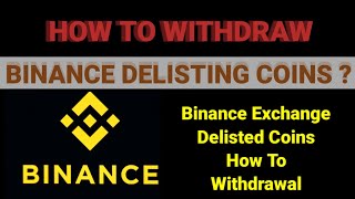 Revealed: Secret Way to Withdraw Delisted Coins from Binance!