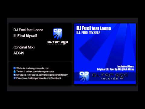 DJ Feel feat Loona - Ill Find Myself (Original Mix) [Alter Ego Records]