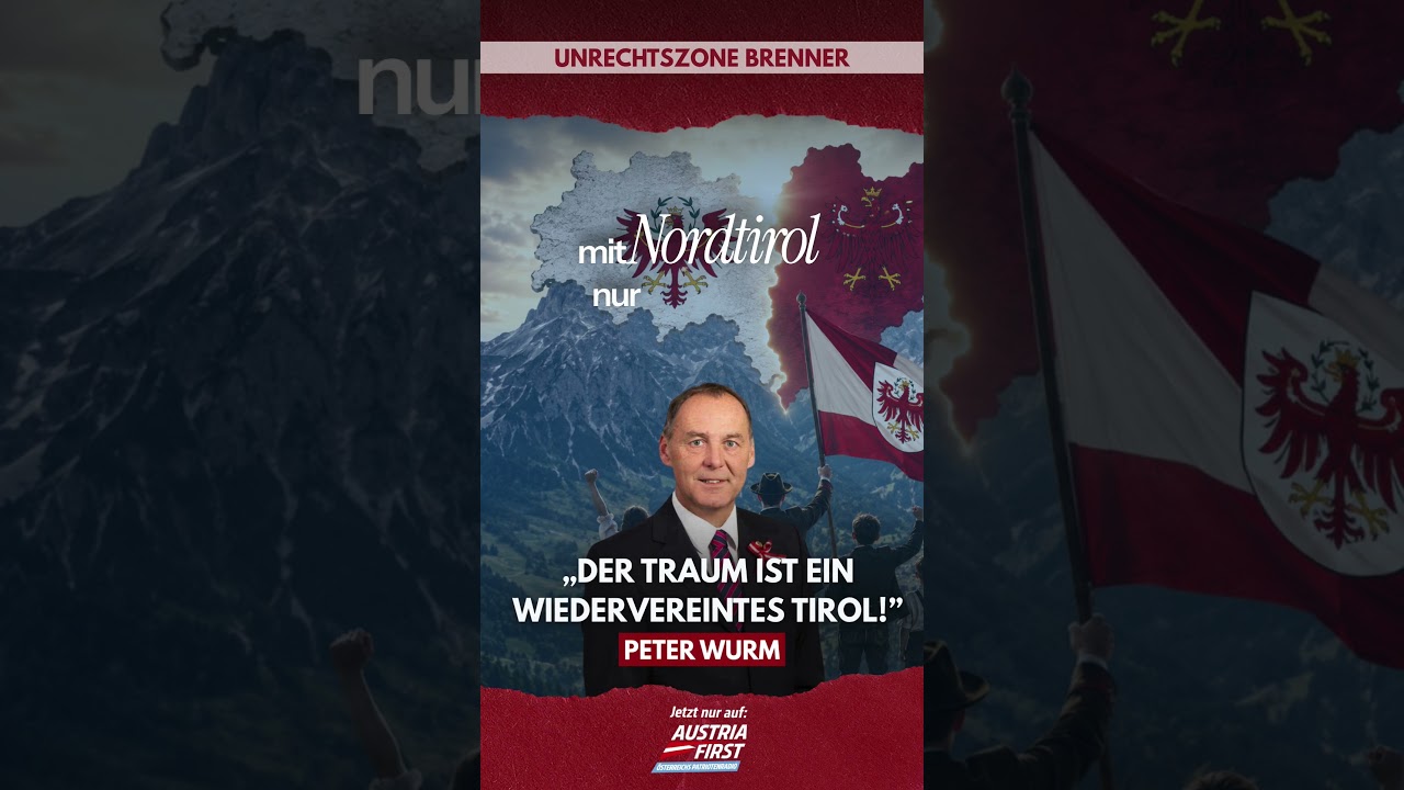 Der Traum ist ein wiedervereintes Tirol! - Peter Wurm
