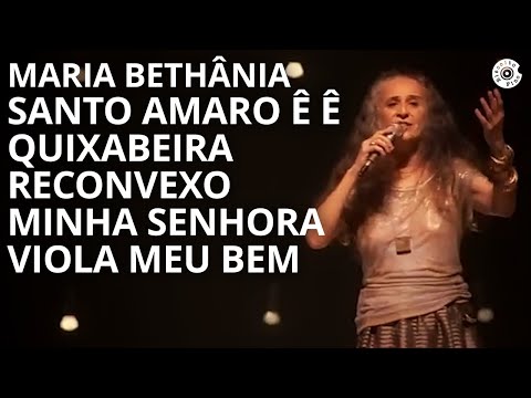Maria Bethânia | "Santo Amaro Ê Ê/Quixabeira/Reconvexo/Minha Senhorra" | Carta de Amor (Ao Vivo)