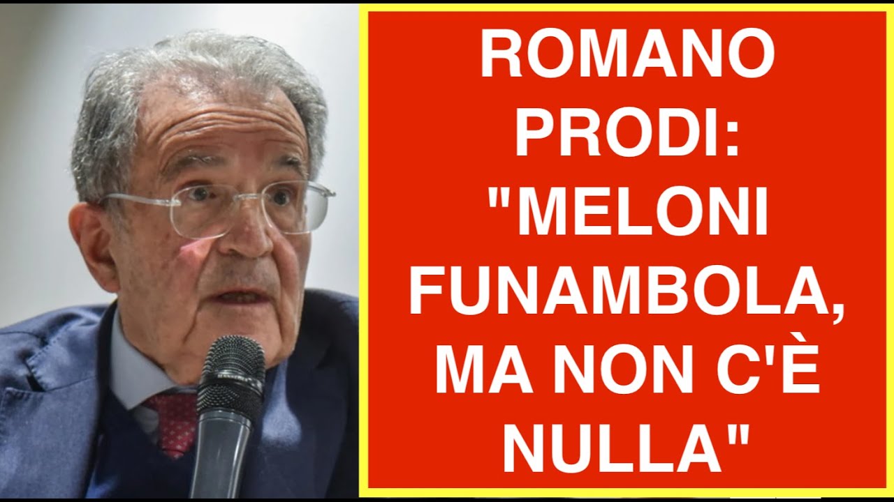 ROMANO PRODI: "MELONI FUNAMBOLA, MA NON C'È NULLA"