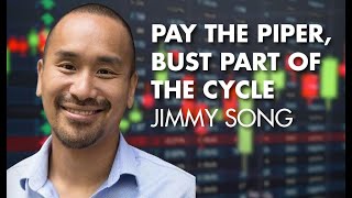 Pay the Piper, Bust Part of the Cycle – Jimmy Song