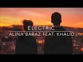 Alina Berez Feat. Khalid - Electric (Lyrics)