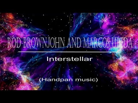 Interstellar - Handpan music by Rod Brownjohn and Marcos Úbeda