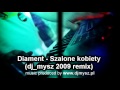 Diament - Szalone kobiety (dj_mysz 2009 remix) Diament - Szalone kobiety (dj_mysz 2009 remix)
