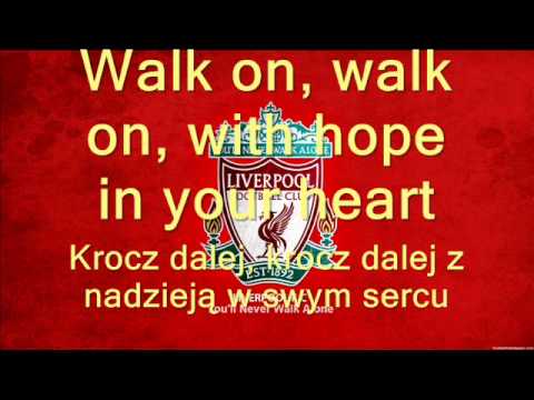 Hymn Liverpoolu FC You'll never walk alone POLSKIE NAPISY!!!