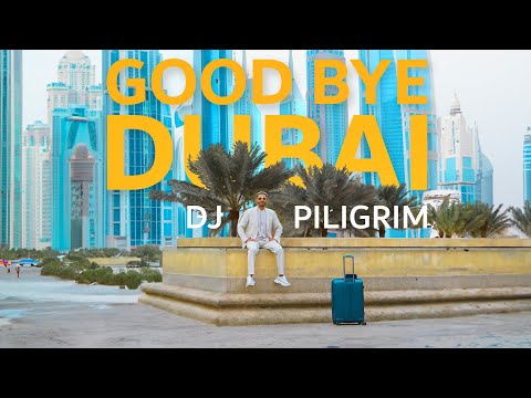 DJ Piligrim - Good Bye Dubai ( official video)
