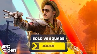 La SOLO vs SQUADS sur ARC Raiders
