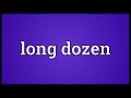 Long dozen Meaning 