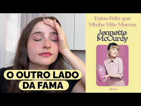 Tá todo mundo feliz que a mãe da Jennette McCurdy morreu - Resenha literária