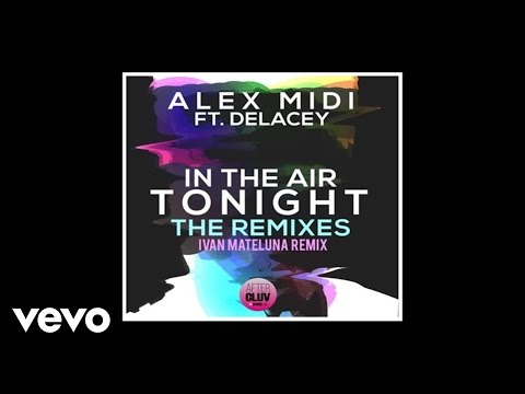 Alex Midi - In The Air Tonight (Ivan Mateluna RemixAudio) ft. Delacey