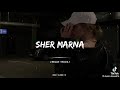 Sher Marna Slowed And Reverb Ghulam1212 K