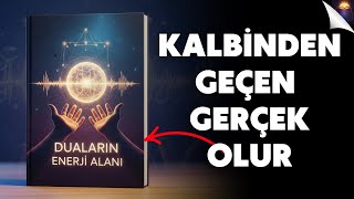 Duaların Enerji Alanı: Söylediğin Her Şey Evrene Kod Gönderiyor