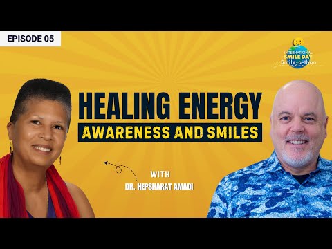 Dr. Hepsharat Amadi – Healing Through Energy and Awareness | Intl. Smile-A-Thon 2025 | Episode 5