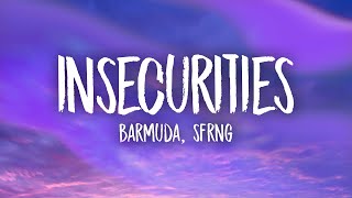 Barmuda, SFRNG - Insecurities (Lyrics)