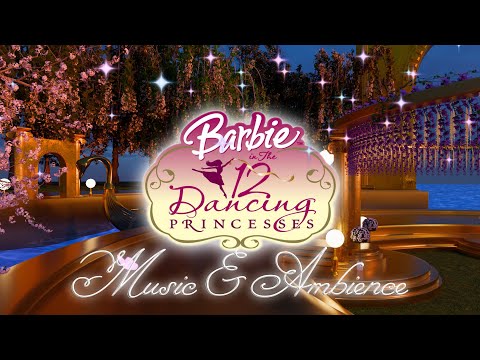 Barbie in the 12 Dancing Princesses 🩰 Music and Ambience