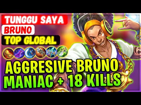 Aggresive Bruno, MANIAC + 18 Kills [ Top Global Bruno ] Tunggu saya - Mobile Legends Gameplay Build