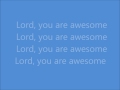 Awesome (Lord You Are) William Murphy Lyrics