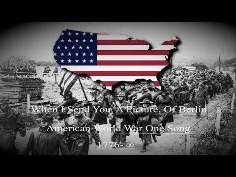 When I Send You a Picture of Berlin | American World War One Song |