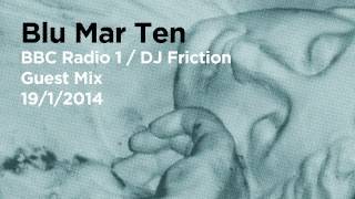Blu Mar Ten - BBC Radio 1 - Friction Mix