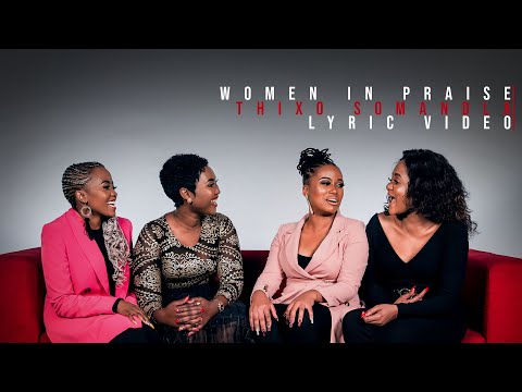 Women In Praise - Thixo Somandla - Lyric Video - Gospel Praise & Worship Song