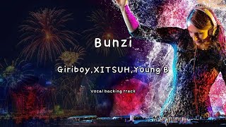 Bunzi - Giriboy,XITSUH,Young B (Instrumental & Lyrics)