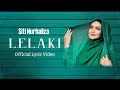 Siti Nurhaliza - Lelaki (Official Lyric Video)