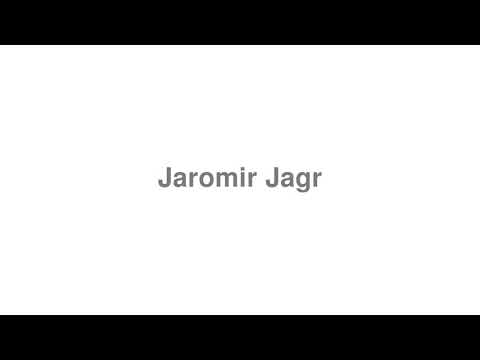 How to Pronounce "Jaromir Jagr"