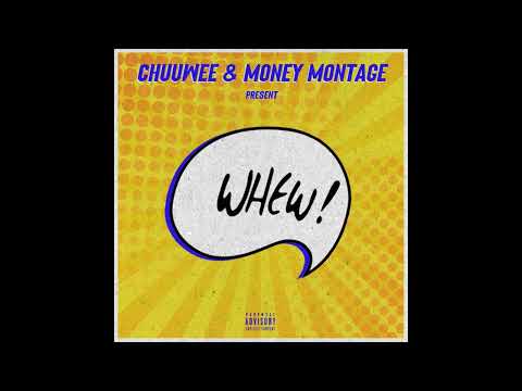 ChuuWee - Whew! (Prod. By Purpdogg, Money Montage, & Ayo B) [2022]