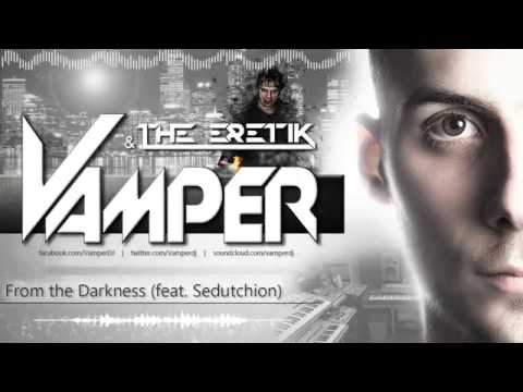 Vamper & The Eretik ft. Sedutchion - From The Darkness (Preview)