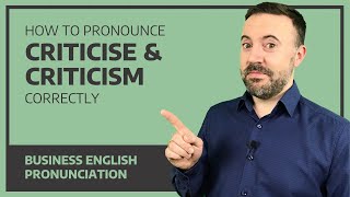 Criticise & Criticism - Business English Pronunciation