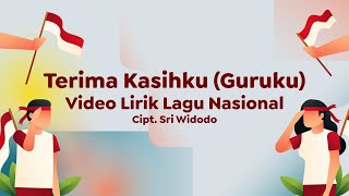 Download lagu Video Lirik Lagu Wajib Nasional | Terima Kasihku (Guruku) mp3