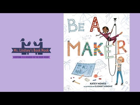 Be A Maker ~ STEM read aloud ~ STEM Story time ~ STEAM books