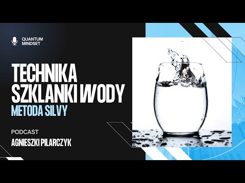 Technika Szklanki Wody I Metoda Silvy