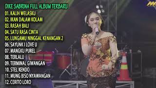Download lagu DIKE SABRINA - KALIH WELASKU | FULL ALBUM TERBARU 2023 mp3