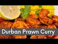 Durban Prawn Curry Durbanprawncurry Perimaskitchen