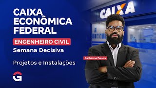 Concurso CAIXA | Semana Decisiva para Engenheiro Civil | Projetos e Instalações