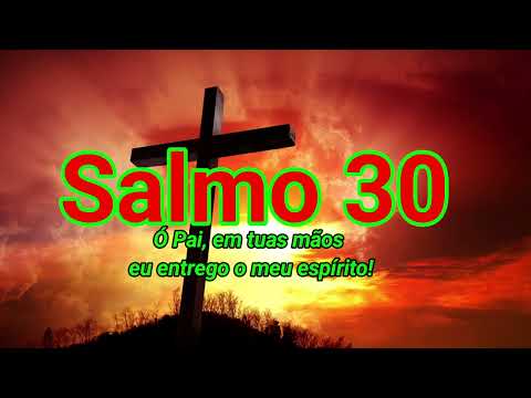 Salmo 30 (pai Em Tuas Mãos Entrego O Meu Espírito) - Católica