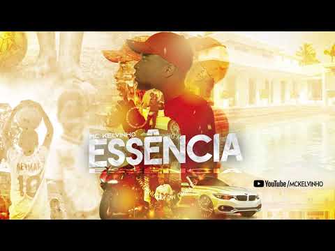 MC Kelvinho - Essência (DJ Oreia)