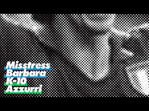 Misstress Barbara - K-10 (Original Mix) [Official Audio]